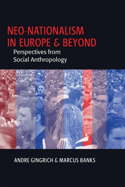 Neo-nationalism in Europe and Beyond, Andre Gingrich ; Marcus Banks - Gebonden - 9781845451899