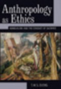 Anthropology as Ethics | T. M. S. (terry) Evens | 