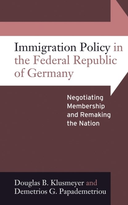 Immigration Policy in the Federal Republic of Germany, Douglas B. Klusmeyer ; Demetrios G. Papademetriou - Gebonden - 9781845456115
