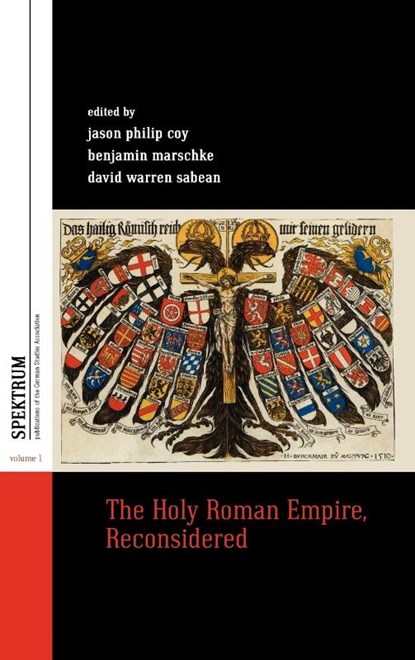The Holy Roman Empire, Reconsidered, Jason Philip Coy ; Benjamin Marschke ; David Warren Sabean - Gebonden - 9781845457594