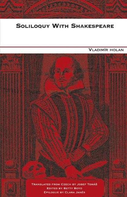 Soliloquy with Shakespeare, Vladimir Holan - Paperback - 9781845498672