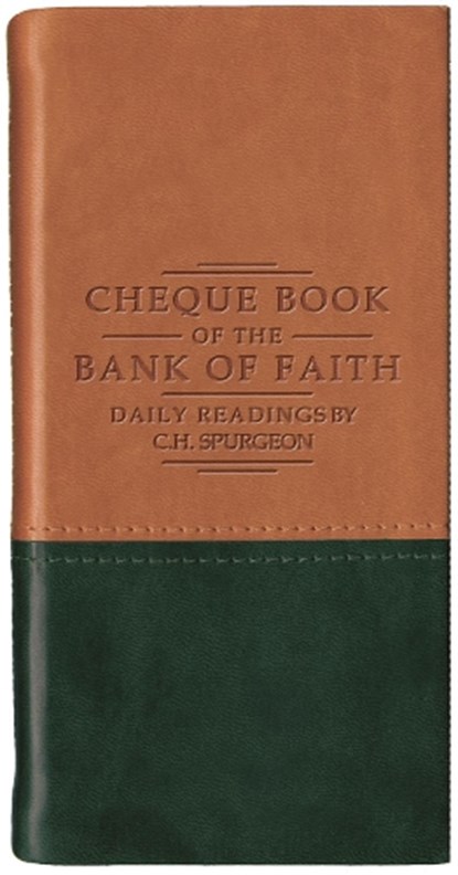 Chequebook of the Bank of Faith - Tan/Green, C. H. Spurgeon - Gebonden - 9781845500702
