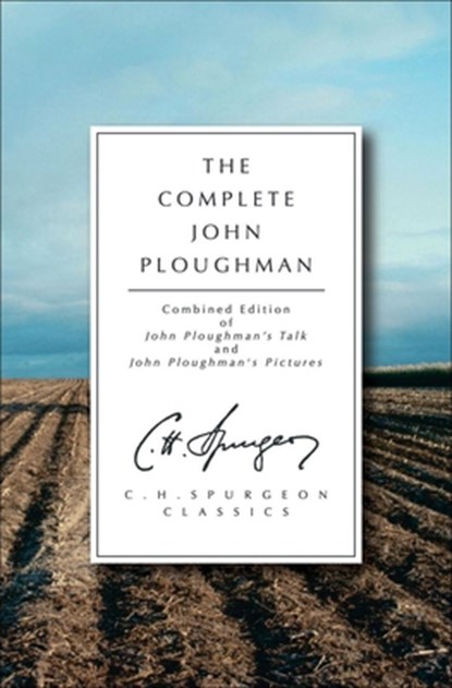 The Complete John Ploughman, C. H. Spurgeon - Paperback - 9781845502782