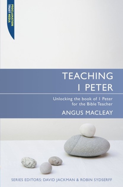 Teaching 1 Peter, Angus MacLeay - Paperback - 9781845503475