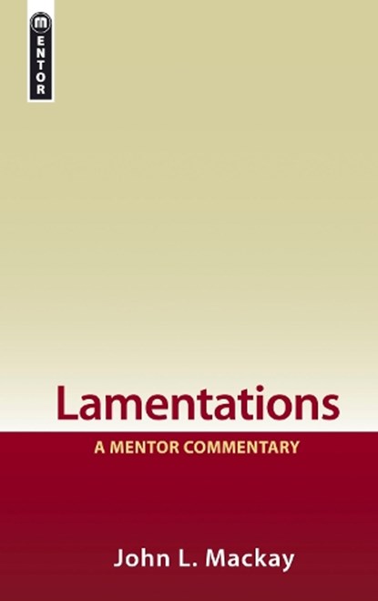 Lamentations: A Mentor Commentary, John L. Mackay - Gebonden - 9781845503635