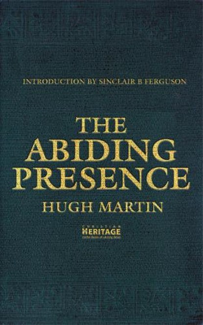 The Abiding Presence, Hugh Martin - Paperback - 9781845504694