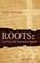 Roots, Alec Motyer - Paperback - 9781845505066