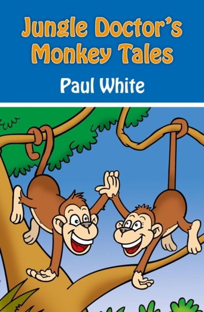 Jungle Doctor's Monkey Tales, WHITE,  Paul - Paperback - 9781845506094