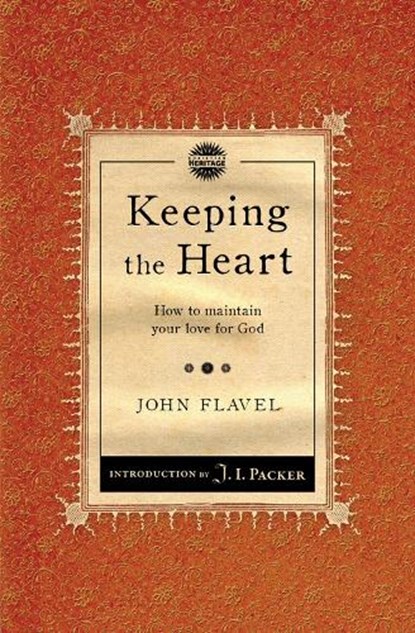 Keeping the Heart, John Flavel - Paperback - 9781845506483