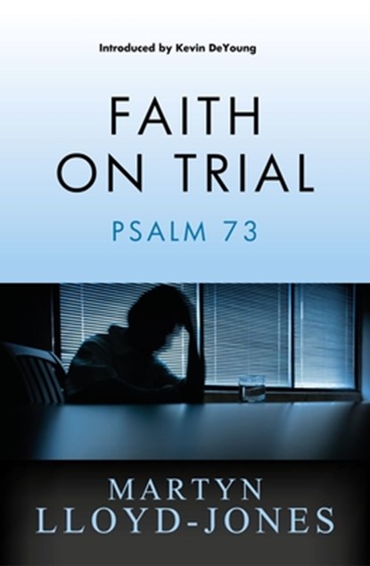 Faith on Trial, Martyn Lloyd-Jones - Paperback - 9781845506964