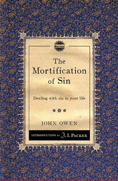 The Mortification of Sin, John Owen - Paperback - 9781845509774