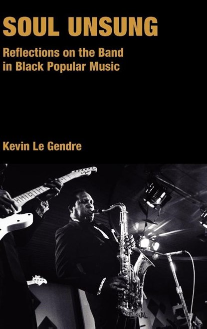 Soul Unsung, Kevin Le Gendre - Gebonden - 9781845535438