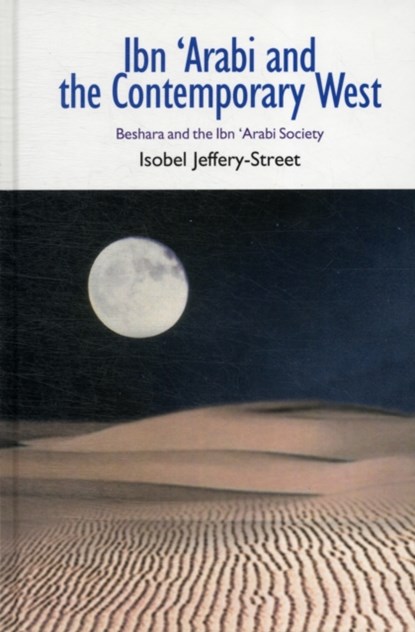 Ibn Arabi and the Contemporary West, Isobel Jeffery-Street - Gebonden - 9781845536701