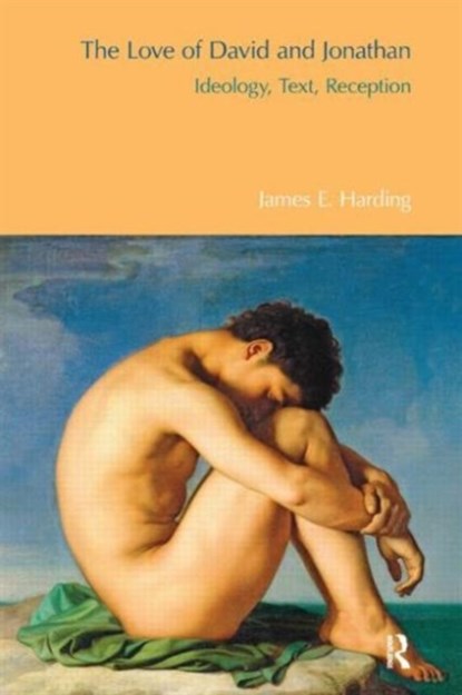 The Love of David and Jonathan, James E. Harding - Gebonden - 9781845536756