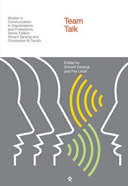 Teamwork and Team Talk, Srikant Sarangi ; Per Linell - Paperback - 9781845539054