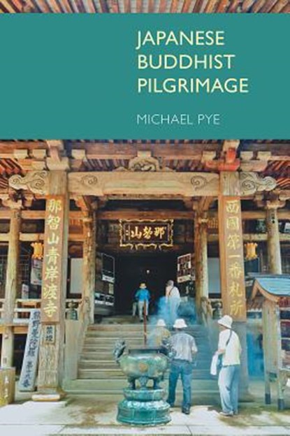 Japanese Buddhist Pilgrimage, Michael Pye - Paperback - 9781845539177