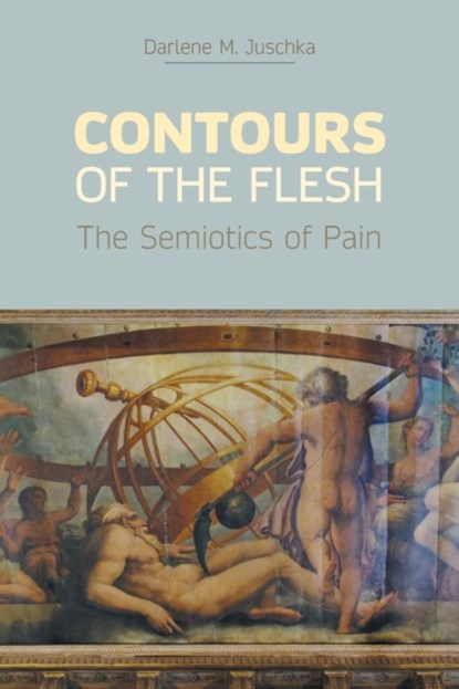 Contours of the Flesh, Darlene M Juschka - Paperback - 9781845539610