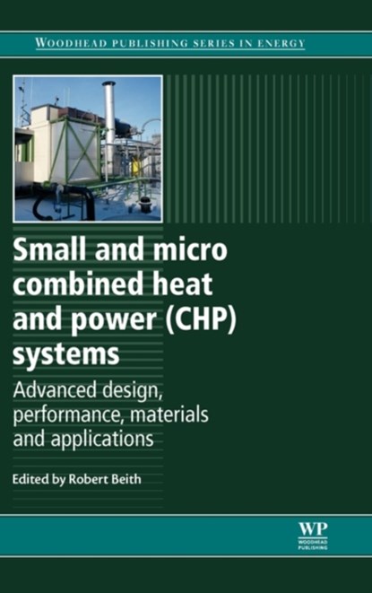 Small and Micro Combined Heat and Power (CHP) Systems, R. (BEITH & ASSOCIATES LTD,  UK) Beith - Gebonden - 9781845697952