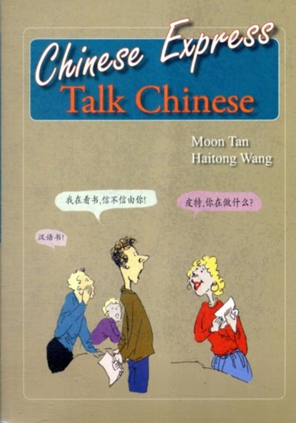 Chinese Express: Talk Chinese, Moon Tan ; Wang Haitong - Paperback - 9781845700096