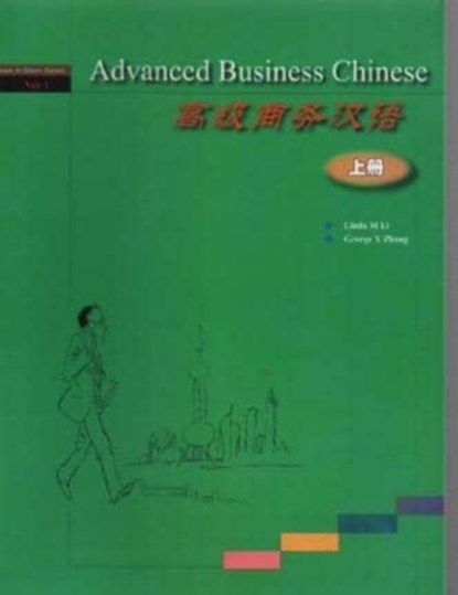 Advanced Business Chinese vol.1, Linda M. Li - Paperback - 9781845700195