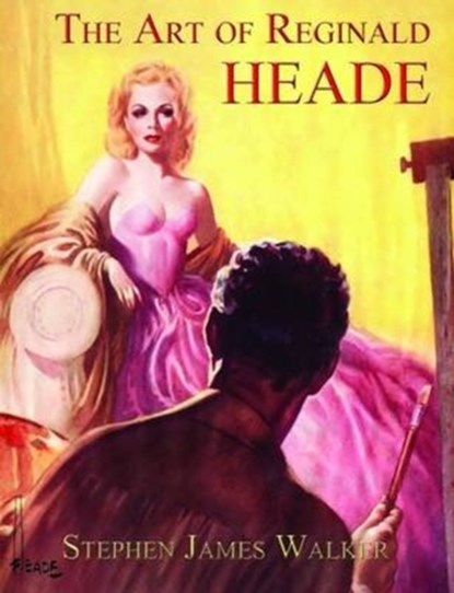The Art of Reginald Heade, Stephen James Walker - Gebonden - 9781845831158