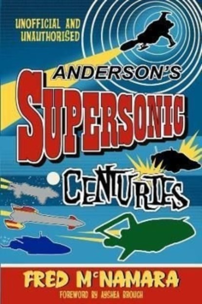 Andersons' Supersonic Centuries, Fred McNamara - Paperback - 9781845831974