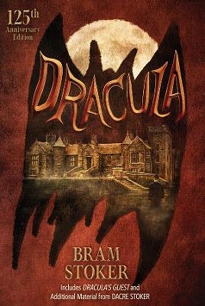 Dracula: 125th Anniversary Edition, Bram Stoker - Paperback - 9781845832018