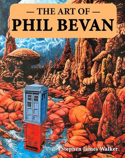 The Art of Phil Bevan, Stephen James Walker - Gebonden - 9781845832063