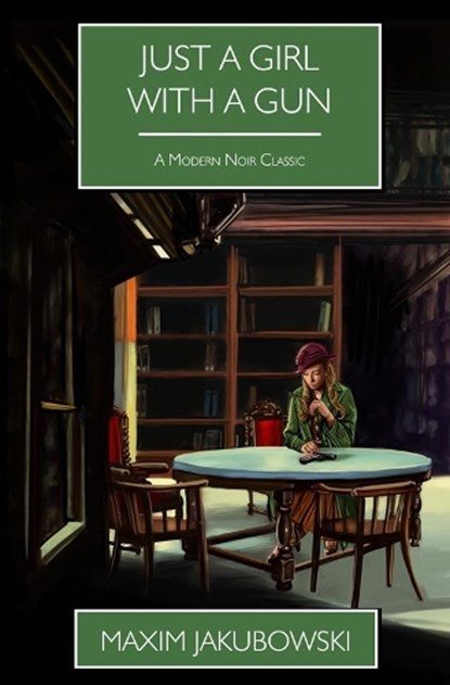 Just A Girl With A Gun, Maxim Jakubowski - Paperback - 9781845832285
