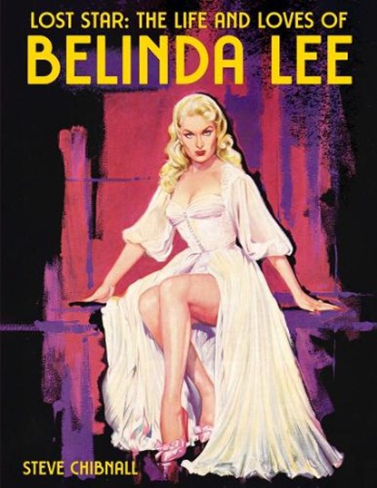 Lost Star: The Life and Loves of Belinda Lee, Steve Chibnall - Paperback - 9781845832445