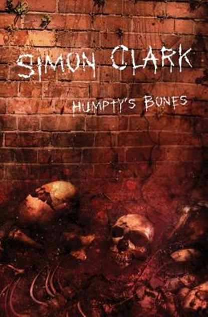 Humpty's Bones, Simon P. Clark - Paperback - 9781845838591