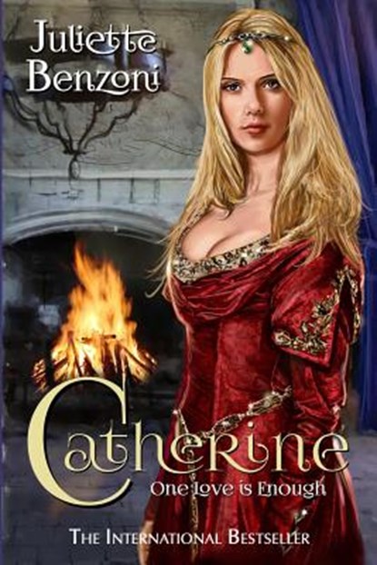 Catherine: One Love is Enough, Juliette Benzoni - Paperback - 9781845839055