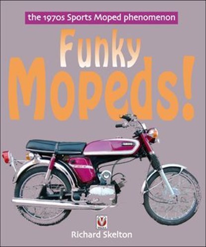 Funky Mopeds!, Richard Skelton - Ebook - 9781845844806