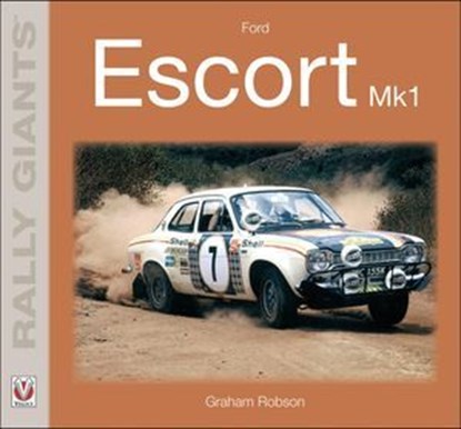 Ford Escort Mk1, Graham Robson - Ebook - 9781845846329
