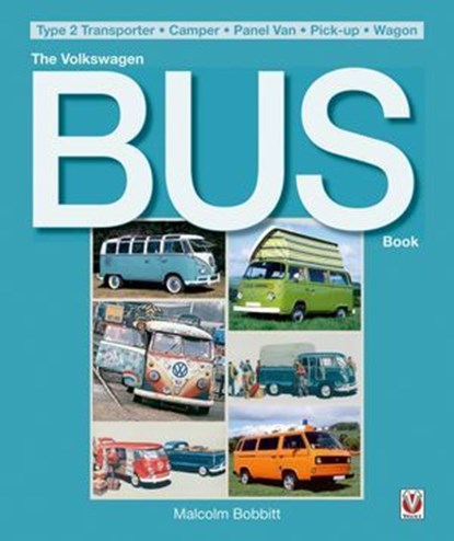 The Volkswagen Bus Book, Malcolm Bobbitt - Ebook - 9781845846343