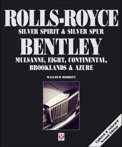 Rolls-Royce Silver Spirit & Silver Spur, Bentley Mulsanne, Eight, Continental, Brooklands & Azure, Malcolm Bobbitt - Ebook - 9781845847265