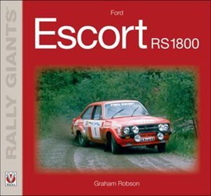 Ford Escort RS1800, Graham Robson - Ebook - 9781845847715