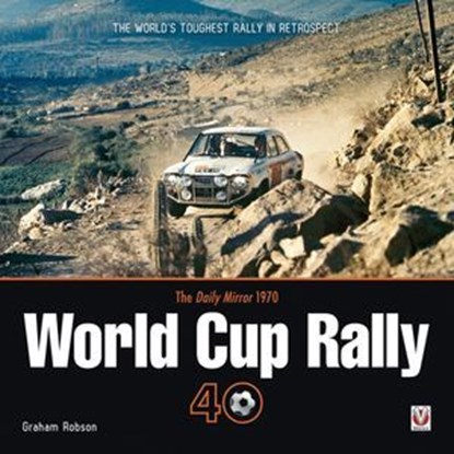 The Daily Mirror 1970 World Cup Rally 40, Graham Robson - Ebook - 9781845848859
