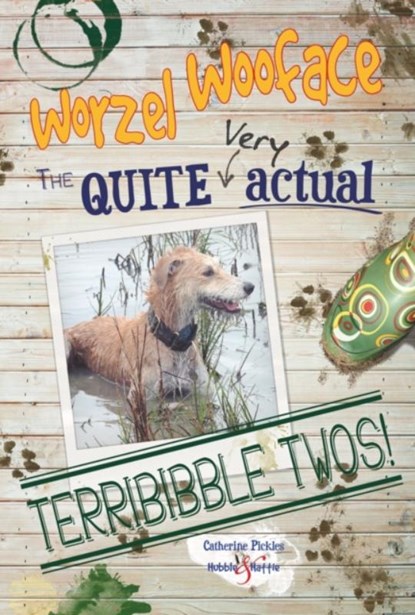 Worzel Wooface – the Quite Very Actual Terribibble Twos, Catherine Pickles - Paperback - 9781845849313
