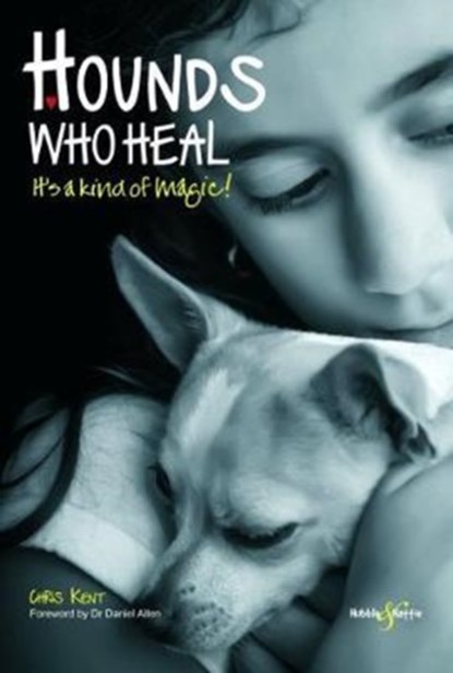 Hounds Who Heal, Chris Kent - Paperback - 9781845849733