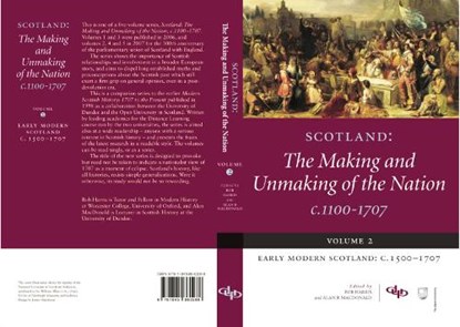 Scotland: The Making and Unmaking of the Nation c.1100-1707, Alan R. (Senior Lecturer in History MacDonald ; Bob (CUF Lecturer Harris - Paperback - 9781845860288