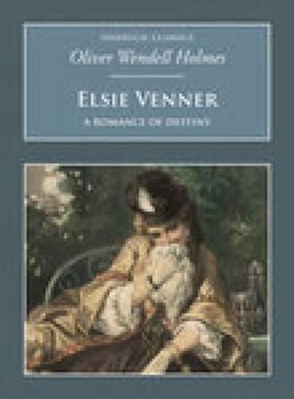 Elsie Venner: A Romance of Destiny, Oliver Wendell-Holmes - Paperback - 9781845881917