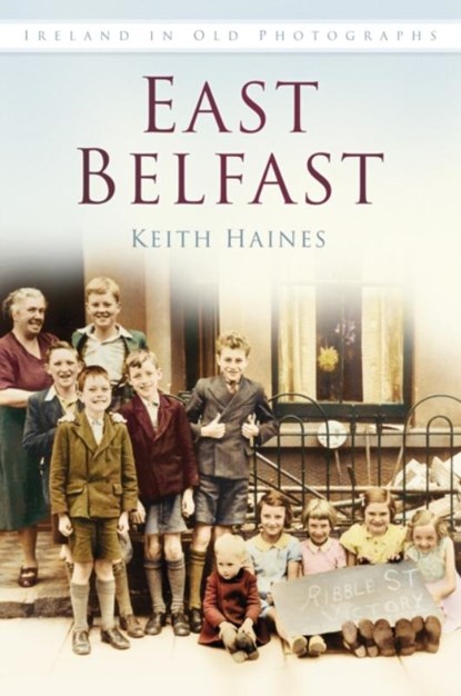 East Belfast, Keith Haines - Paperback - 9781845887780