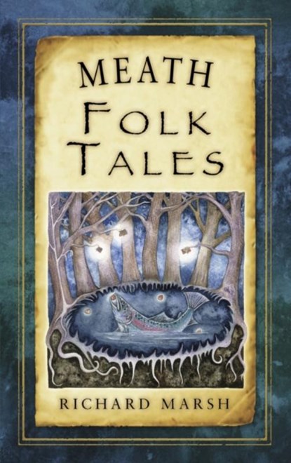 Meath Folk Tales, Richard Marsh - Paperback - 9781845887889