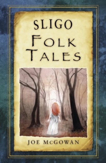 Sligo Folk Tales, Joe McGowan - Paperback - 9781845888367