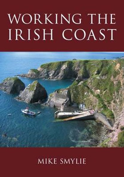 Working the Irish Coast, SMYLIE,  Mike - Paperback - 9781845889449