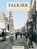 Falkirk - A History And Celebration, David Elliot - Paperback - 9781845897000