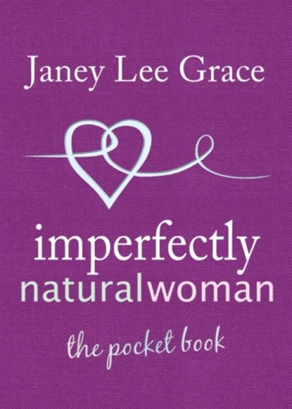 Imperfectly Natural Woman, Janey Lee Grace - Gebonden - 9781845901400