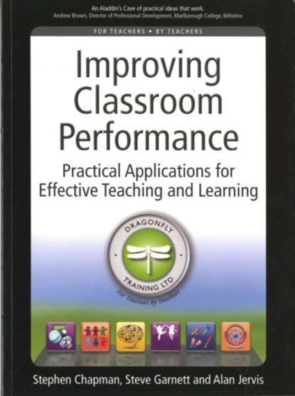 Improving Classroom Performance, Stephen Chapman ; Steve Garnett ; Alan Jervis - Paperback - 9781845906948