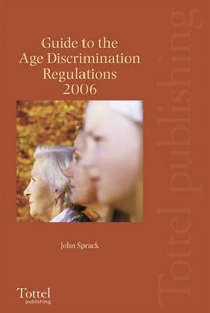 Guide to the Age Discrimination Regulations, John Sprack - Paperback - 9781845923075